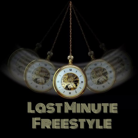 Last Minute Freestyle | Boomplay Music