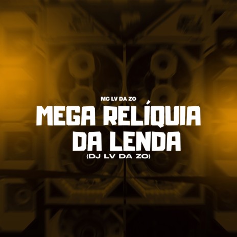 Mega Relíquia da Lenda | Boomplay Music