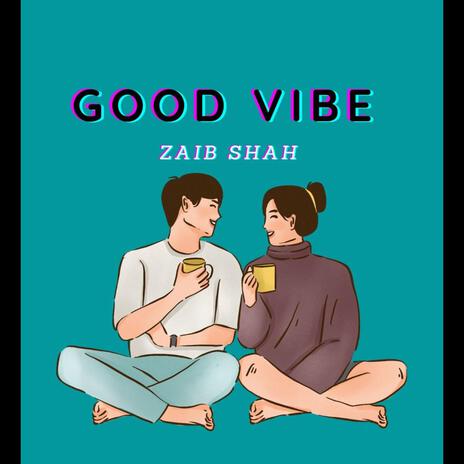 Good Vibe | Boomplay Music