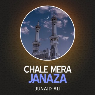 Chale Mera Janaza