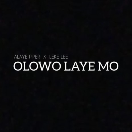 Olowo Laye Mo ft. Leke Lee
