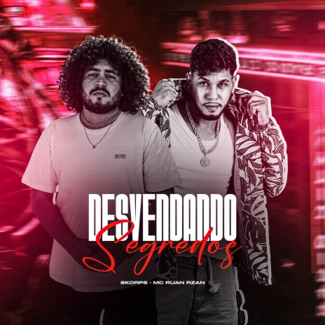 Desvendando Segredos ft. MC RUAN RZAN | Boomplay Music