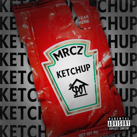 Ketchup ft. MRCZ | Boomplay Music