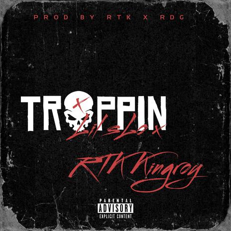 Trappin ft. RTK KingRoy | Boomplay Music