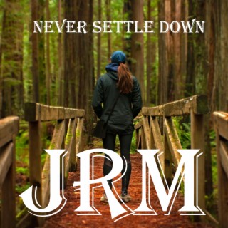 Never Settle Down