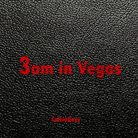 3 Am In Vegas | Boomplay Music