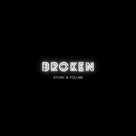 BROKEN ft. YOU JAY | Boomplay Music