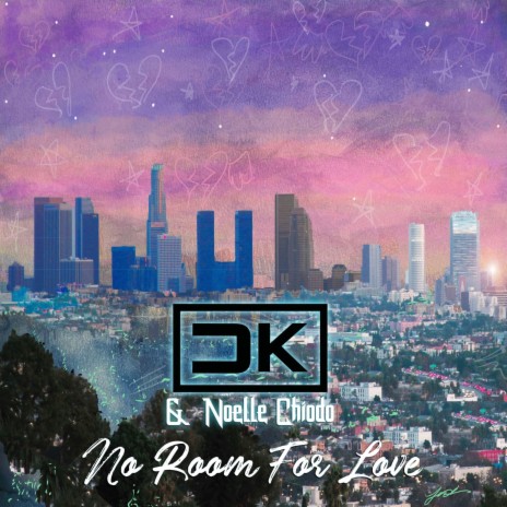 No Room For Love ft. Noelle Chiodo | Boomplay Music