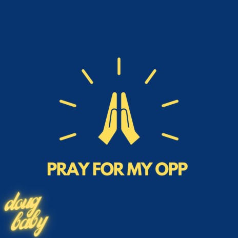 PRAY FOR MY OPP ft. Mic Strong