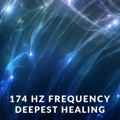 174 Hz Frequency Deepest Healing | Boomplay Music