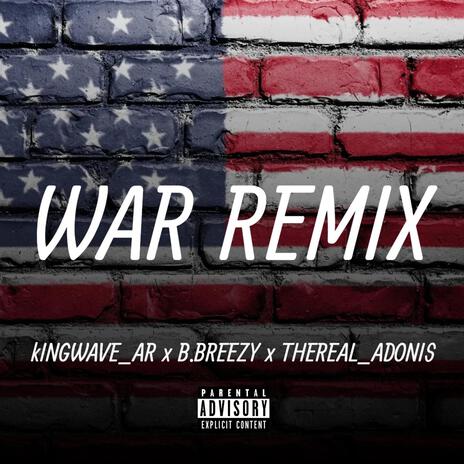 War (Remix) ft. TheReal_Adonis & B Breezy | Boomplay Music