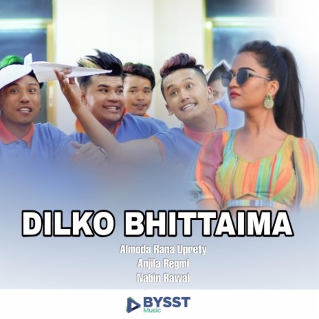 Dilko Bhittaima (feat. Almoda Rana Uprety & Nabin Rawal) | Boomplay Music