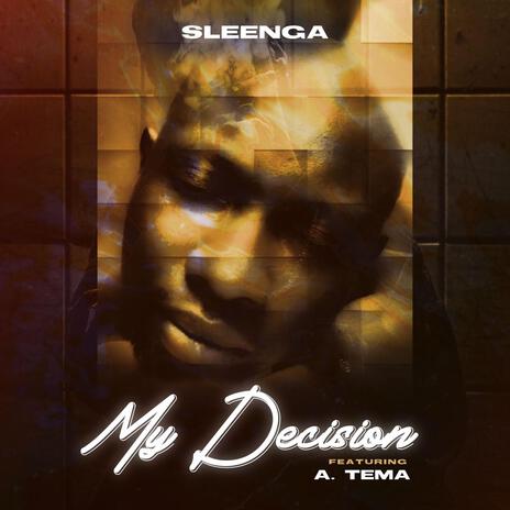 My Decision ft. A. Tema | Boomplay Music