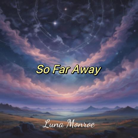 So Far Away（那麼遠） | Boomplay Music