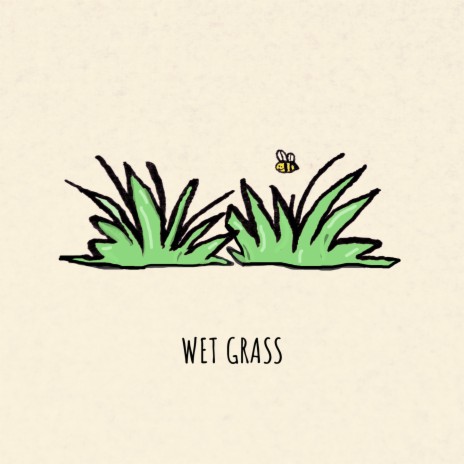 Wet Grass | Boomplay Music