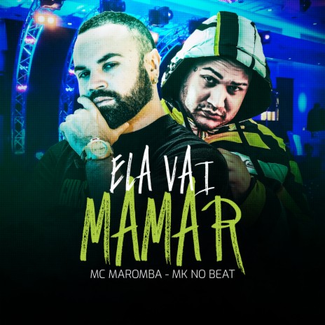 Ela Vai Mamar ft. MK no Beat | Boomplay Music