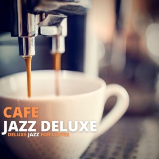Deluxe Jazz For Coffee