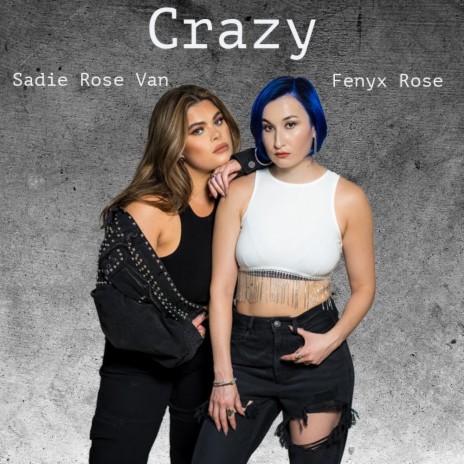 Crazy ft. Sadie Rose Van | Boomplay Music
