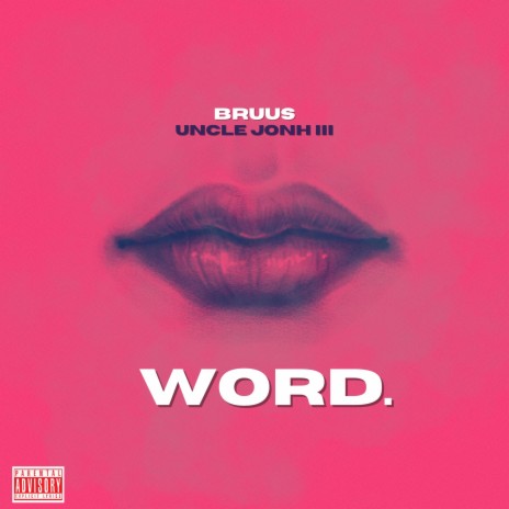 Word. ft. Uncle JoNH III | Boomplay Music