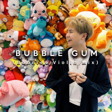 Bubble Gum (Bunnies Violin Mix) | Boomplay Music