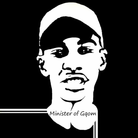 Minister of Gqom | Boomplay Music