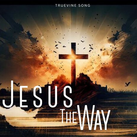 Jesus the Way | Boomplay Music