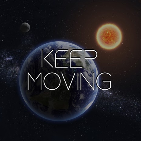 Keep Moving | Boomplay Music