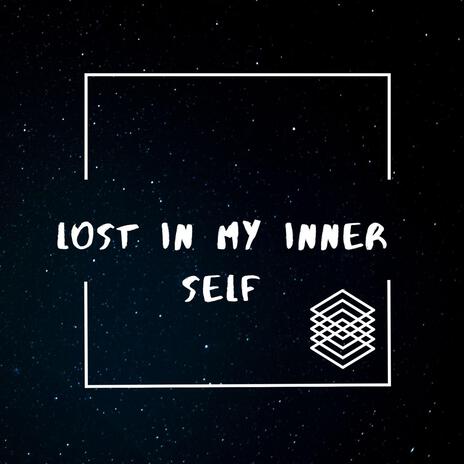 Lost in My Inner Self | Boomplay Music