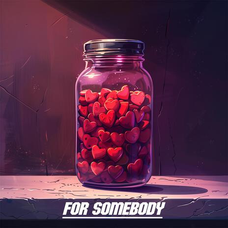 For Somebody | Boomplay Music