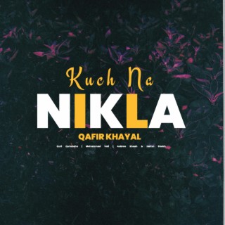 Kuch Na Nilka