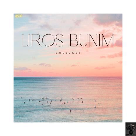 Liros Bunim | Boomplay Music