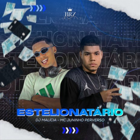 Estelionatário ft. MC JUNINHO PERVERSO | Boomplay Music