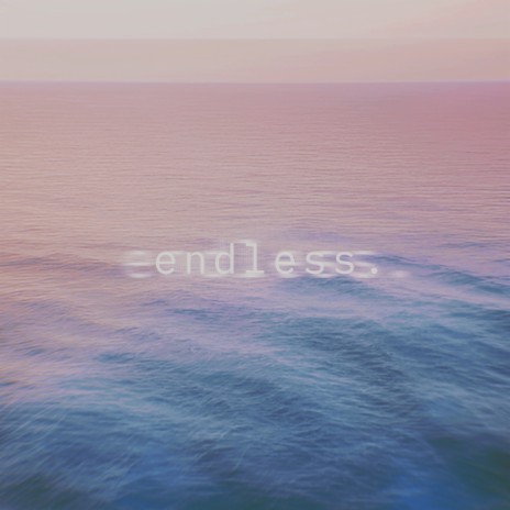 Endless. | Boomplay Music