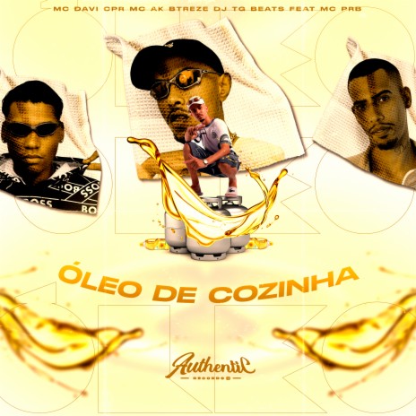 Óleo de Cozinha ft. MC AK BTREZE, DJ TG Beats & MC PRB | Boomplay Music