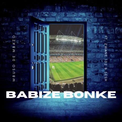 Babize Bonke ft. Sesh & Zwane 102