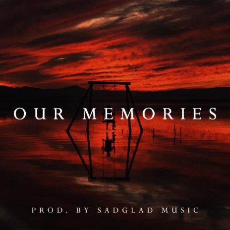 Our Memories | Boomplay Music