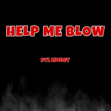 Help Me Blow | Boomplay Music