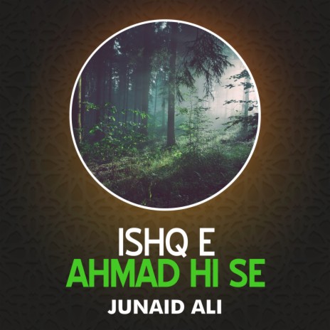 Ishq e Ahmad Hi Se | Boomplay Music