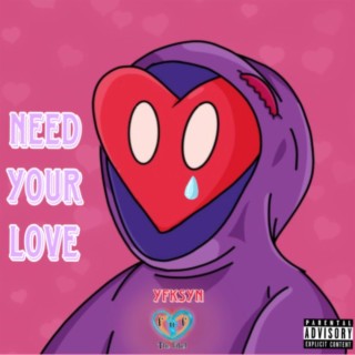 Need Your Love lyrics | Boomplay Music