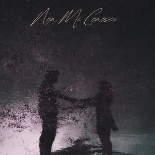 NON MI CONOSCI ft. sindolls lyrics | Boomplay Music