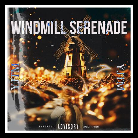 WINDMILL SERENADE | Boomplay Music
