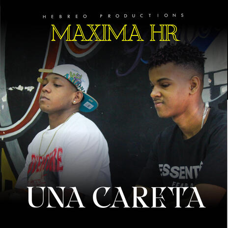 UNA CARETA ft. La Maxima Hr | Boomplay Music