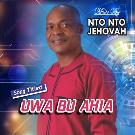 Uwa bu ahia | Boomplay Music