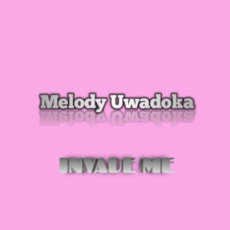 Invade Me | Boomplay Music