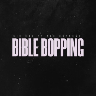 Bible Bopping ft. Tee Supreme lyrics | Boomplay Music