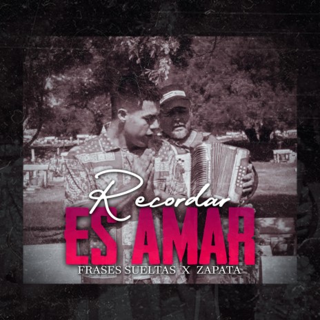 Recordar Es Amar ft. Zapata | Boomplay Music