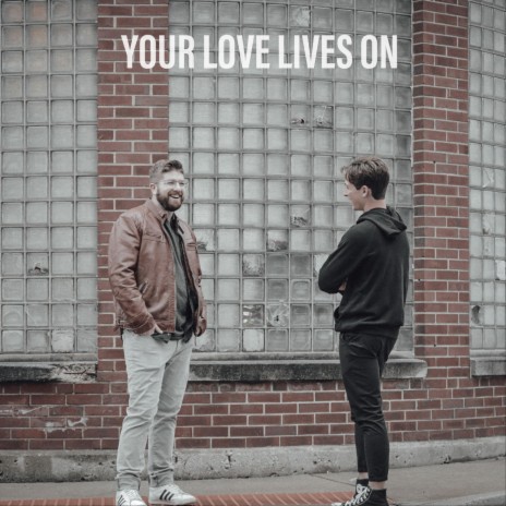 Your Love Lives On (feat. Travis Schlabach) | Boomplay Music