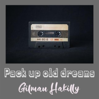 Pack up old dreams