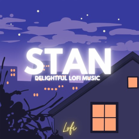 Stan (Delightful Lofi Music) | Boomplay Music