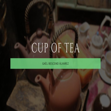 Cup of Tea | Boomplay Music